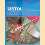 Pistol Guide: Complete, Fully Illustrated Guide to Selecting, Shooting, Caring for and Collecting Pistols of all Types door George C. Nonte Nonte