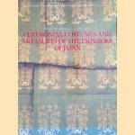 From the Imperial Collections. Ceremonial Costumes and Treasures of the Emperors of Japan door Kirihata - and others Ken