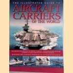 Aircraft Carriers An Illustrated History of Aircraft Carriers of the World, from Zeppelin and Seaplane Carriers to v/Stol and Nuclear-Powered Carriers door Bernard Ireland