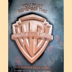 You Must Remember This The Warner Bros. Story door Richard Schickel e.a.