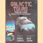 Galactic Tours: Thomas Cook Out of This World Vacations door Bob Shaw e.a.