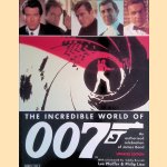 Incredible World Of 007: an Authorized Celebration of James Bond door Lee Pfeiffer e.a.