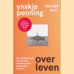 Overleven: 1939-1941: deel 1: de lotgevallen van zeven Nederlandse mariniers in WO II *GESIGNEERD door Ynskje Penning