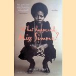 What Happened, Miss Simone? A Biography door Alan Light