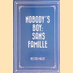 Nobody's Boy: Sans Famille door Hector Malot