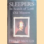 Sleepers: in Search of Lost Old Masters door Philip Mould