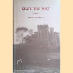 Keats the Poet door Stuart M. Sperry