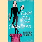 Twisted Tales From Shakespeare door Richard Armour