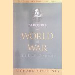 Shakespeare's World Of War: The Early Histories door Richard Courtney