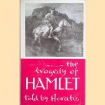 The tragedy of Hamlet told by Horatio door Marion L. Wilson