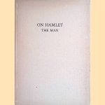 On Hamlet: The Man door Jonkheer C. van Lennep