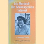 Iris Murdoch, the Shakespearian Interest door Richard Todd