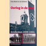 Oorlog in de stad: Amsterdam 1939-1941 door Friso Roest