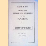 Ensayo pa yega na un ortografia uniforme pa nos Papiamentu door M.S.L. Maduro e.a.