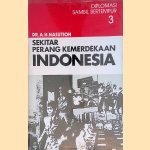 Sekitar perang kemerdekaan Indonesia 3: Diplomasi sambil bertempur door Dr. A.H. Nasution