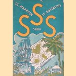 SSS: St, Maarten, St. Eustatius, Saba door Joh. Hartog