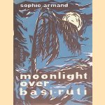 Moonlight over Basi-Ruti door Sophie Armand