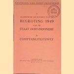 I Algemene inleiding tot de begroting 1949 van de staat Oost-Indonesië; II Comptabiliteitswet door Regering van Oost-Indonesië