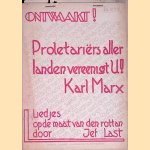 Ontwaakt! Proletariërs aller landen vereenigt U! Karl Marx: liedjes op de maat van den rottan door Jef Last