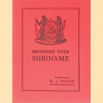 Brochure Suriname: het land der bekoring, maar toch het land der beproeving door H.J. Wolff