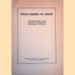 From empire to union: an introduction to the history of Netherlands-Indonesian relations door Netherlands Ministry for Overseas Territories