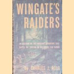 Wingate's Raiders: An Account of the Fabulous Adventure that Raised the Curtain on the Battle for Burma door Charles J. Rolo