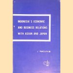 Indonesia's economic and business relations with Asean and Japan door J. Panglaykim