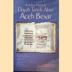 Katalog naskah Dayah Tanoh Abee, Aceh Besar *SIGNED* door Oman Fathurahman