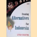 Creating Alternatives for Indonesia: a Collection of Selected Papers from INFID's Conference 2002 door Thomas Walsh e.a.