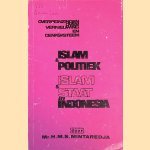 Islam & politiek; Islam & Staat in Indonesia door Mr. H.M.S. Mintaredja