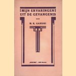 Mijn ervaringen uit de gevangenis (My jail experiences) door M.K. Gandhi