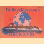 De Wereldreis van H.M. K XVIII: vertrokken van Nieuwediep 14 november 1934, aangekomen te Soerabaja 11 juli 1935 door D. Hetterschij