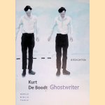 Ghostwriter: gedichten door Kurt de Boodt