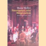 Fürstenstaat oder Bürgernation: Deutschland 1763-1815 door Horst Möller