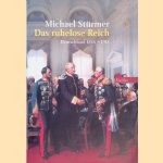 Das Ruhelose Reich: Deutschland 1866-1918 door Michael Stürmer