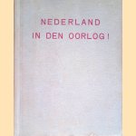 Nederland in den oorlog: historisch document met reproducties van officiele stukken door F. Vervooren e.a.