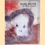 Mark Brusse: The White Moment door Saskia - and others Monshouwer