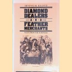 Diamond Dealers and Feather Merchants: Tales from the Sciences door Irving M. Klotz