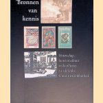 Bronnen van Kennis: Wetenschap, Kunst en Cultuur in de Collecties van de Universiteitsbibliotheek door Paul  - en anderen Hoftijzer