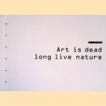 Art is Dead: Long Live Nature
Cor Dera
€ 8,00