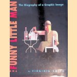 The Funny Little Man: Biography of a Graphic Type door Virginia Smith