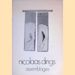 Nicolaas Dings: assemblages door Truus Gubbels e.a.