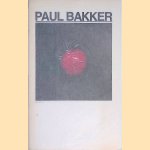 Paul Bakker door Marianne Brouwer e.a.