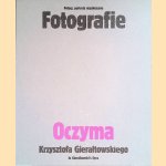 Krzysztofa Gieraltowskiego: Fotografie Oczyma = In Gieraltowski's Eyes
Krzysztof Gieraltowski e.a.
€ 20,00