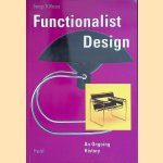 Functionalist Design: an Ongoing History door George H. Marcus