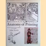 Anatomy of Printing: The Influences of Art and History on Its Design door John Lewis