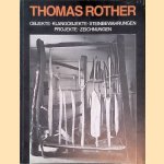 Rother Thomas: Objekte, Klangobjekte, Steinbewahrungen, Projekte, Zeichnungen door Ulrike Gondorf