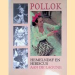 Pollok: hemelnimf en hibiscus aan de lagune: van Legong-danseres tot schildersmodel: een foto-impressie door Paul de Bont