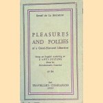 Pleasures and Follies of a Good-natured Libertine: being an English Rendering of 'L'Anti-Justine' by Pieralessandro Casavini door Restif de La Bretonne