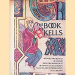 The Book of Kells: Forty-eight Pages and Details in Colour from the Manuscript in Trinity College, Dublin door Peter Brown